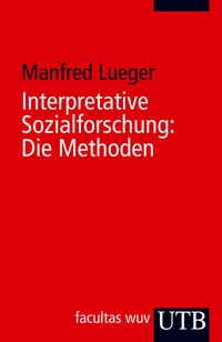 Enlarge image Cover: Interpretative Sozialforschung: Die Methoden - UTB