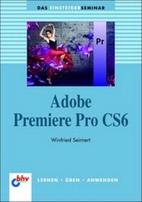 Abbildung von: Adobe Premiere Pro CS6 - MITP