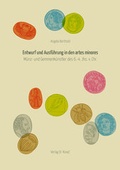 Cover: Entwurf und Ausf&uuml;hrung in den artes minores: M&uuml;nz- und Gemmenk&uuml;nstler des 6.-4. Jahrhunderts v. Chr. - Kovac, Dr. Verlag