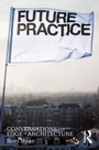 Cover: Future Practice - Routledge