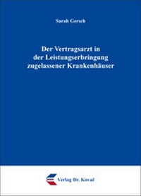 Abbildung von: Der Vertragsarzt in der Leistungserbringung zugelassener Krankenhäuser - Kovac, Dr. Verlag