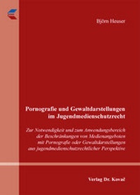 Abbildung von: Pornografie und Gewaltdarstellungen im Jugendmedienschutzrecht - Kovac, Dr. Verlag