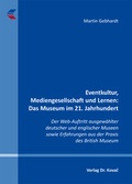 Cover: Eventkultur, Mediengesellschaft und Lernen: Das Museum im 21. Jahrhundert - Kovac, Dr. Verlag