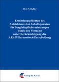 Abbildung von: Ermittlungspflichten des Aufsichtsrats bei Anhaltspunkten für Sorgfaltspflichtverletzungen durch den Vorstand unter Berücksichtigung der ARAG/Garmenbeck-Entscheidung - Kovac, Dr. Verlag
