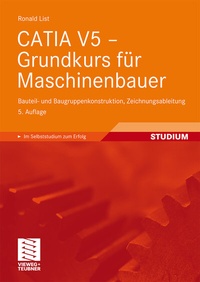 Abbildung von: CATIA V5 - Grundkurs für Maschinenbauer - Vieweg+Teubner Verlag