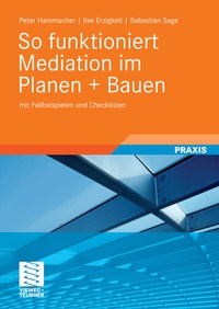 Abbildung von: So funktioniert Mediation im Planen + Bauen - Vieweg+Teubner Verlag