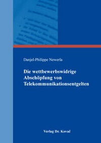 Abbildung von: Die wettbewerbswidrige Abschöpfung von Telekommunikationsentgelten - Kovac, Dr. Verlag
