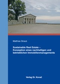 Cover: Sustainable Real Estate - Konzeption eines nachhaltigen und betrieblichen Immobilienmanagements - Kovac, Dr. Verlag
