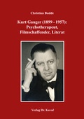 Cover: Kurt Gauger (1899-1957): Psychotherapeut, Filmschaffender, Literat - Kovac, Dr. Verlag