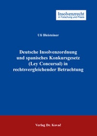 Abbildung von: Deutsche Insolvenzordnung und spanisches Konkursgesetz (Ley Concursal) in rechtsvergleichender Betrachtung - Kovac, Dr. Verlag