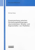 Cover: Zusammenhang zwischen Herstellungsbedingungen, &uuml;bermolekularer Struktur und Eigenschaften von Peelfolien - Shaker