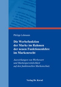 Abbildung von: Die Werbefunktion der Marke im Rahmen der neuen Funktionenlehre im Markenrecht - Kovac, Dr. Verlag