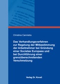 Abbildung von: Das Verhandlungsverfahren zur Regelung der Mitbestimmung der Arbeitnehmer bei Gründung einer Societas Europaea und bei Durchführung einer grenzüberschreitenden Verschmelzung - Kovac, Dr. Verlag