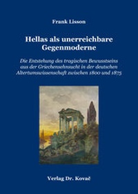 Enlarge image Cover: Hellas als unerreichbare Gegenmoderne - Kovac, Dr. Verlag