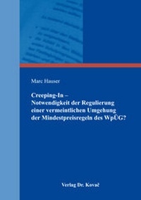 Abbildung von: Creeping-In - Notwendigkeit der Regulierung einer vermeintlichen Umgehung der Mindestpreisregeln des WpÜG? - Kovac, Dr. Verlag