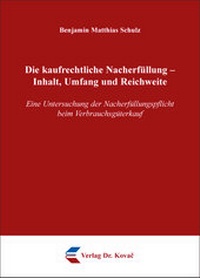 Abbildung von: Die kaufrechtliche Nacherfüllung - Inhalt, Umfang und Reichweite - Kovac, Dr. Verlag