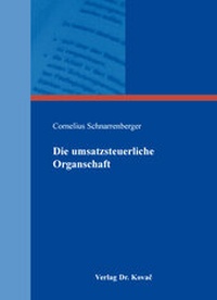 Abbildung von: Die umsatzsteuerliche Organschaft - Kovac, Dr. Verlag