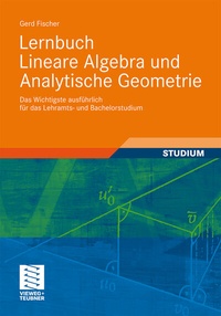 Abbildung von: Lernbuch Lineare Algebra und Analytische Geometrie - Vieweg+Teubner Verlag