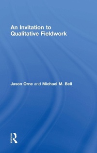 Enlarge image Cover: An Invitation to Qualitative Fieldwork - Routledge