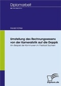 Cover: Umstellung des Rechnungswesens von der Kameralistik auf die Doppik - Diplomica Verlag