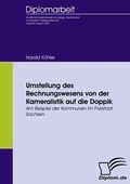 Cover: Umstellung des Rechnungswesens von der Kameralistik auf die Doppik - Diplomica Verlag