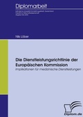 Cover: Die Dienstleistungsrichtlinie der Europ&auml;ischen Kommission - Diplomica Verlag