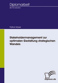 Abbildung von: Stakeholdermanagement zur optimalen Gestaltung strategischen Wandels - Diplomica Verlag