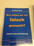 Cover: Was haben wir nur falsch gemacht? - Fischer, R. G.