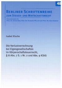 Abbildung von: Die Verlustverrechnung bei Eigengesellschaften im Körperschaftsteuerrecht, § 8 Abs. 7 S. 1 Nr. 2 und Abs. 9 KStG - Shaker