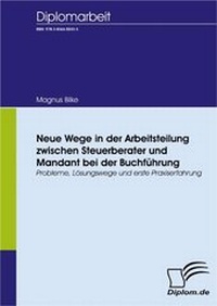 Abbildung von: Neue Wege in der Arbeitsteilung zwischen Steuerberater und Mandant bei der Buchführung - Diplomica Verlag