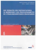 Cover: Das Verhalten von Photoinitiatoren in Abh&auml;ngigkeit der Prozessparameter bei strahlungsh&auml;rtenden Druckfarben - Shaker