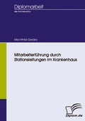 Cover: Mitarbeiterf&uuml;hrung durch Stationsleitungen im Krankenhaus - Diplomica Verlag
