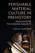 Cover: Perishable Material Culture in Prehistory - Routledge