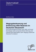 Cover: Wegzugsbesteuerung und Entstrickung stiller Reserven im Deutschen Steuerrecht - Diplomica Verlag