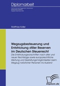 Cover: Wegzugsbesteuerung und Entstrickung stiller Reserven im Deutschen Steuerrecht - Diplomica Verlag
