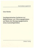 Cover: Verallgemeinertes Verfahren zur Ma&szlig;synthese von F&uuml;hrungsgetrieben auf Basis der Bewegungsgeometrie eines Auswahlgetriebes - Shaker