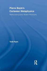Enlarge image Cover: Pierre Bayle's Cartesian Metaphysics - Routledge