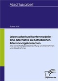 Cover: Lebensarbeitszeitkontenmodelle - Eine Alternative zu betrieblichen Altersvorsorgekonzepten - Diplomica Verlag