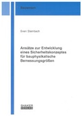 Cover: Ans&auml;tze zur Entwicklung eines Sicherheitskonzeptes f&uuml;r bauphysikalische Bemessungsgr&ouml;&szlig;en - Shaker