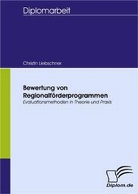 Abbildung von: Bewertung von Regionalförderprogrammen - Diplomica Verlag