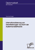 Cover: Internationalisierung von Dienstleistungen aus Sicht der Au&szlig;enhandelstheorie - Diplomica Verlag