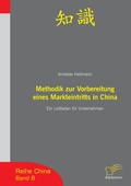 Cover: Methodik zur Vorbereitung eines Markteintritts in China - Diplomica Verlag