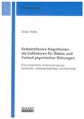 Cover: Selbstreflexive Kognitionen als Indikatoren f&uuml;r Status und Verlauf psychischer St&ouml;rungen - Shaker