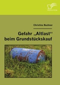 Cover: Gefahr "Altlast" beim Grundst&uuml;ckskauf - Diplomica Verlag