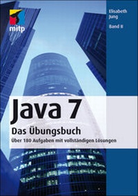 Enlarge image Cover: Java 7 - Das Übungsbuch - Bd. II - MITP