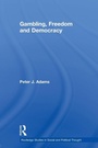 Cover: Gambling, Freedom and Democracy - Routledge