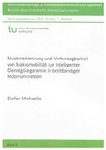 Cover: Mustererkennung und Vorhersagbarkeit von Makromobilit&auml;t zur intelligenten Dienstg&uuml;tegarantie in breitbandigen Mobilfunknetzen - Shaker