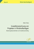 Cover: Investitionsrechnung von Projekten in Windkraftanlagen - Diplomica Verlag