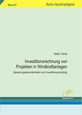 Cover: Investitionsrechnung von Projekten in Windkraftanlagen - Diplomica Verlag