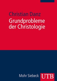 Abbildung von: Grundprobleme der Christologie - UTB